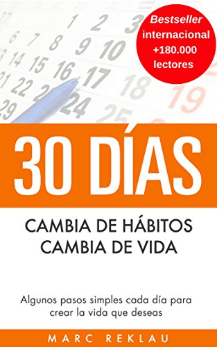 30 Días - Cambia de hábitos, cambia de vida: Algunos pasos simples cada día para crear la vida que deseas (Hábitos que cambiarán tu vida n 1)