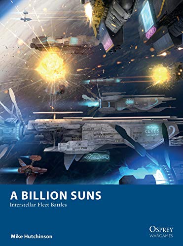 A Billion Suns: Interstellar Fleet Battles (Osprey Wargames)