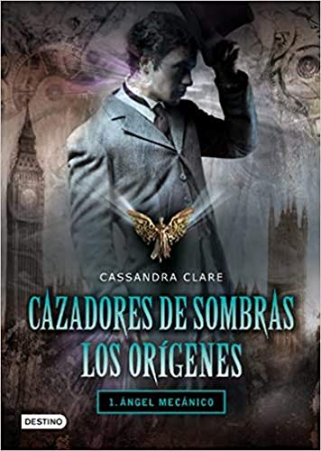 Cazadores de sombras. Los orígenes: ángel mecánico: 1. Ángel mecánico (La Isla del Tiempo Plus)