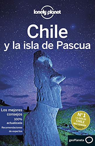Chile y la isla de Pascua 7 (Guías de País Lonely Planet)