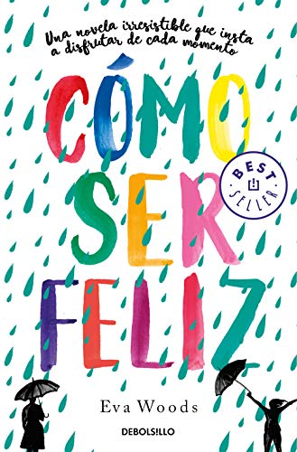 Cómo ser feliz (Best Seller)