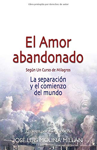 El amor abandonado según un curso de milagros: La separación y el comienzo del mundo