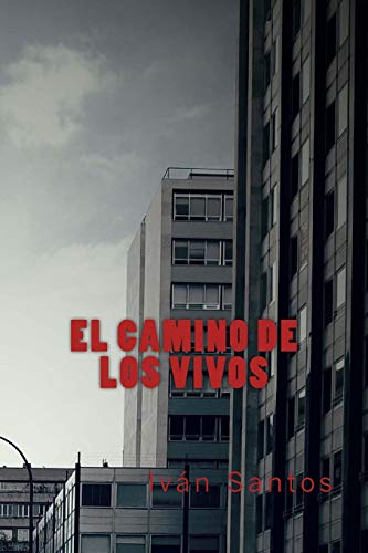 El Camino De Los Vivos: Volume 1