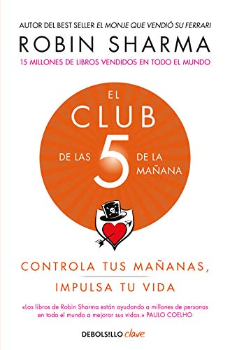 El Club de las 5 de la mañana: Controla tus mañanas, impulsa tu vida (Clave)