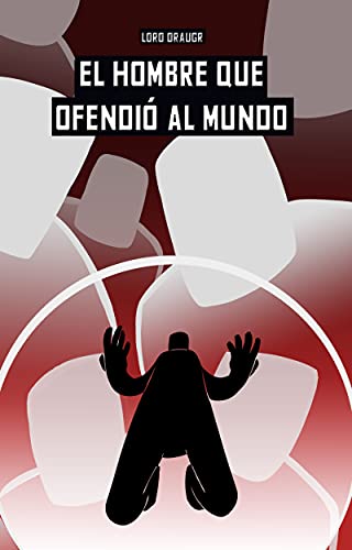 El hombre que ofendió al mundo: Relato corto