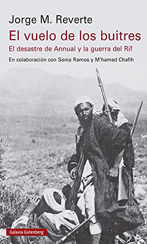 El vuelo de los buitres: El desatre del Annual y la guerra del Rif (Ensayo)