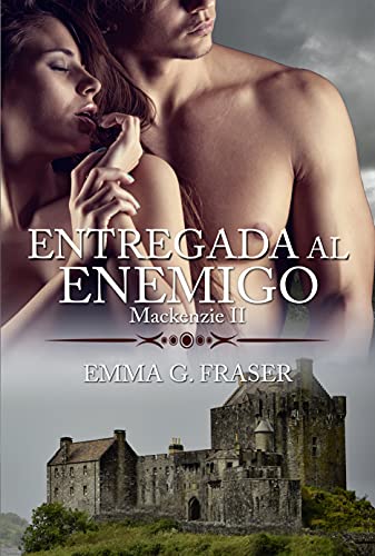 Entregada al enemigo (Mackenzie n 2)