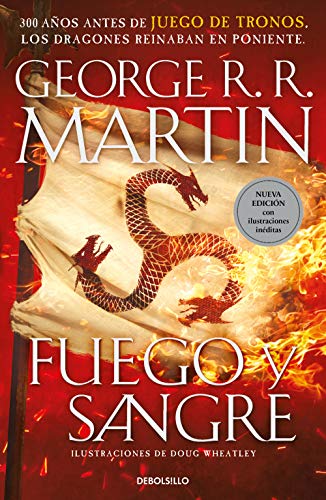 Fuego y Sangre (Canción de hielo y fuego): 300 años antes de Juego de Tronos. Historia de los Targaryen