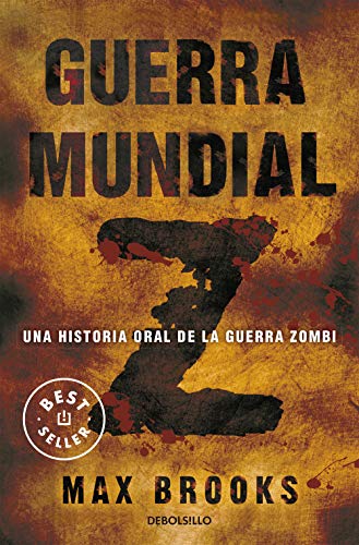 Guerra mundial Z: Una historia oral de la guerra Zombi (Best Seller)