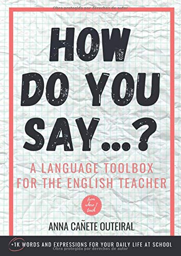 How do you say...?: A language toolbox for the english teacher
