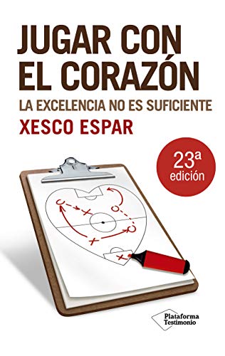 Jugar Con El Corazon: La excelencia no es suficiente (Testimonio)