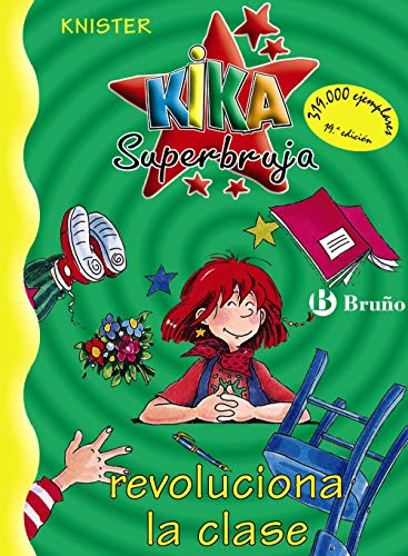 Kika Superbruja revoluciona la clase (Castellano - A PARTIR DE 8 AÑOS - PERSONAJES - Kika Superbruja)