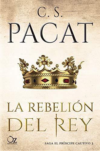 La rebelión del rey (El príncipe cautivo n 3)