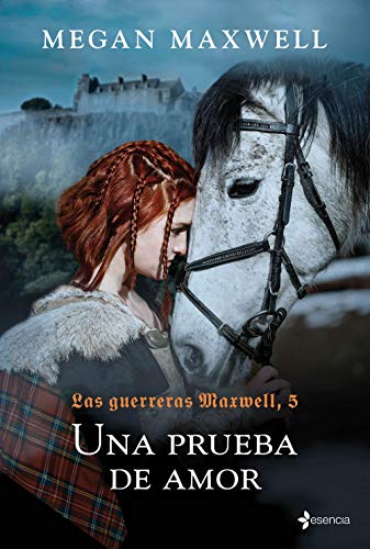 Las Guerreras Maxwell, 5. Una prueba de amor (Medieval / Highlander)