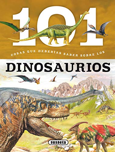 Los Dinosaurios (101 cosas que deberías saber sobre)