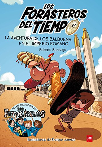 Los Forasteros del Tiempo 6: La aventura de los Balbuena entre dinosaurios