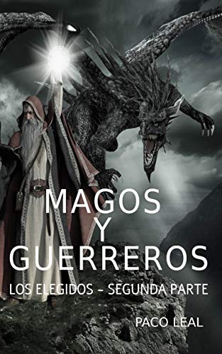 Magos y guerreros: Los elegidos - segunda parte