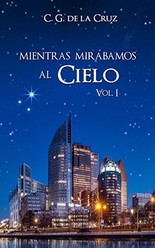 Mientras Mirábamos al Cielo (Bilogía Amelia, Xavier & Aiden n 1)