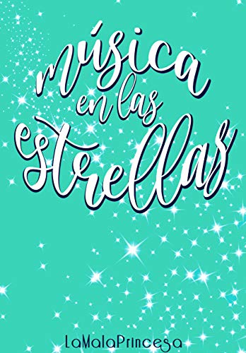 Música en las Estrellas: Libro 1 (Romántica New Adult)