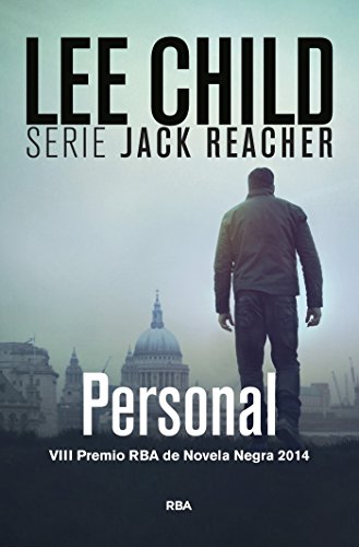 Personal: VIII Premio RBA de Novel Negra 2014 (The Jack Reacher Novels n 18)