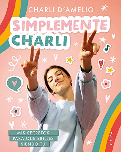 Simplemente Charli: Mis secretos para que brilles siendo tú (Tendencias)