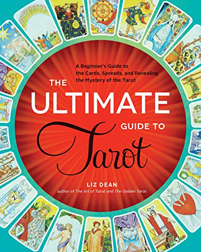 The Ultimate Guide to Tarot: A Beginner's Guide to the Cards, Spreads, and Revealing the Mystery of the Tarot (1)