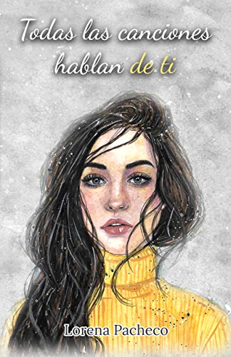 Todas las canciones hablan de ti (Canciones y desastres n 1)