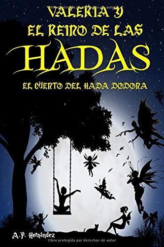 Valeria y el reino de las hadas. El cuento del Hada Dodona: Un libro infantil de fantasía y magia.