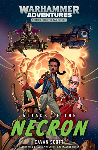 WARHAMMER 40K ATTACK OF THE NECRON (WHA): 1 (Warhammer Adventures: Warped Galaxies)